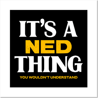 It's a Ned Thing You Wouldn't Understand Posters and Art